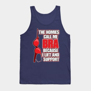 Homies Call me Bra Tank Top